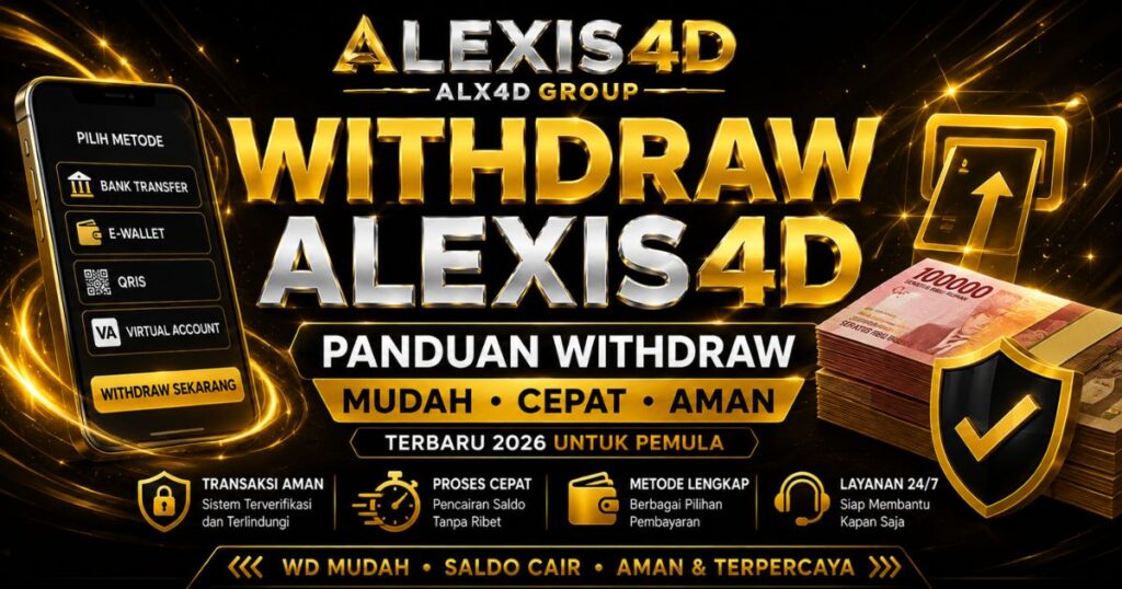 Cara Withdraw ALEXIS4D Mudah dan Cepat untuk Pemula