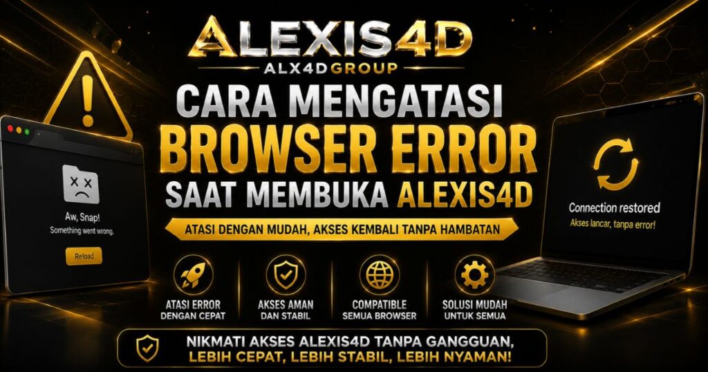 Cara mengatasi browser error saat membuka ALEXIS4D