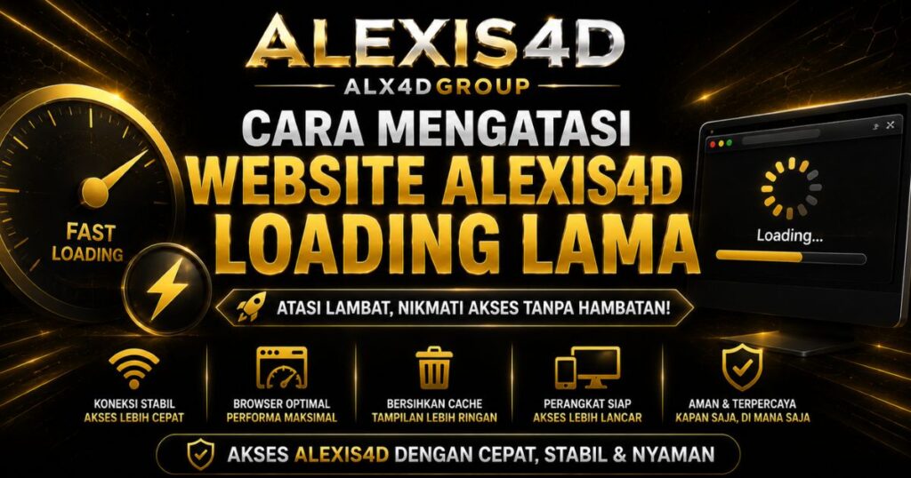 Cara mengatasi website ALEXIS4D loading lama