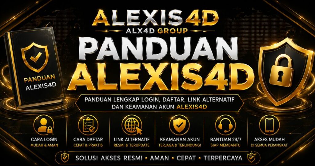 Panduan lengkap login, daftar, link alternatif, dan keamanan akun ALEXIS4D